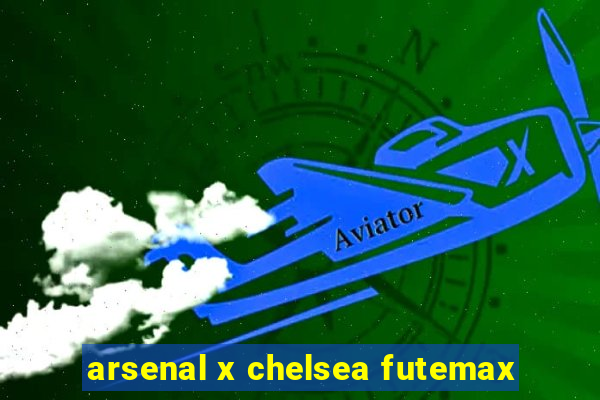 arsenal x chelsea futemax